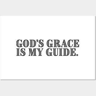 GOD'S GRACE IS MY GUIDE. Posters and Art